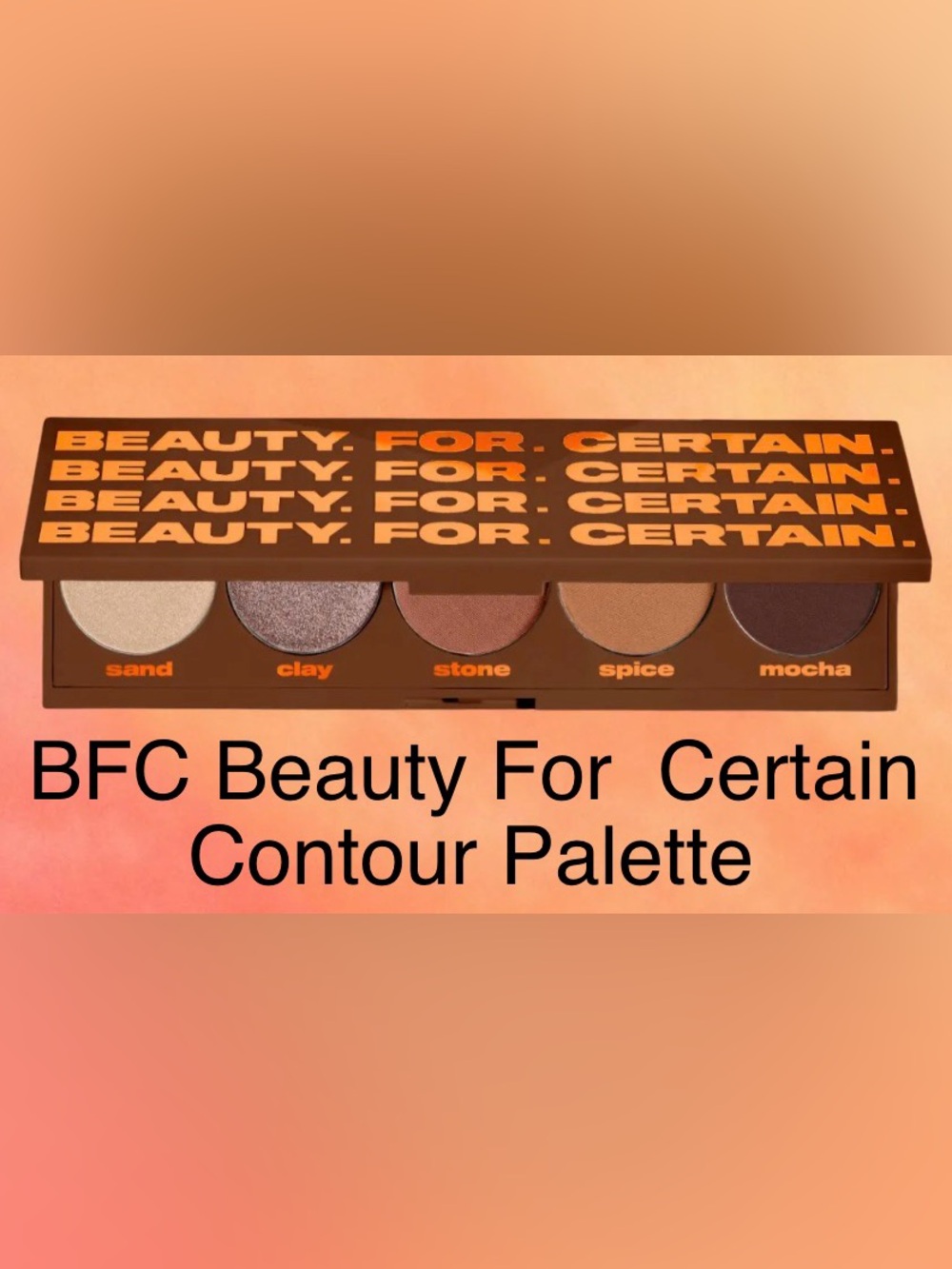 Beauty For Certain Contour Palette – Neutral Shades Sand/Clay/Stone/Spice/Mocha